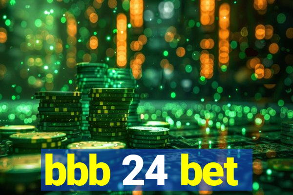 bbb 24 bet